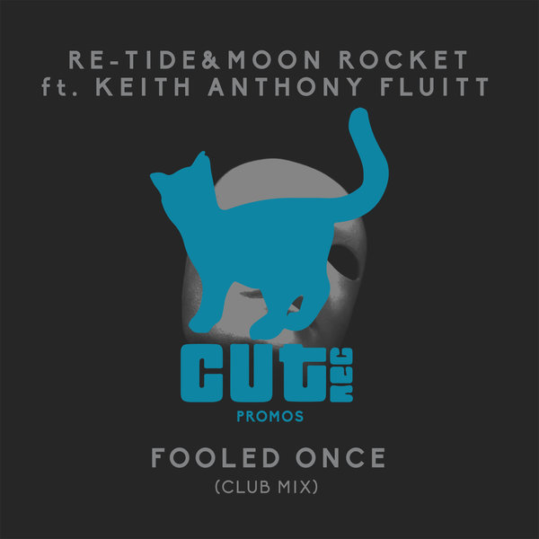 Re-Tide & Moon Rocket feat. Keith Anthony Fluitt - Fooled Once / Cut Rec Promos