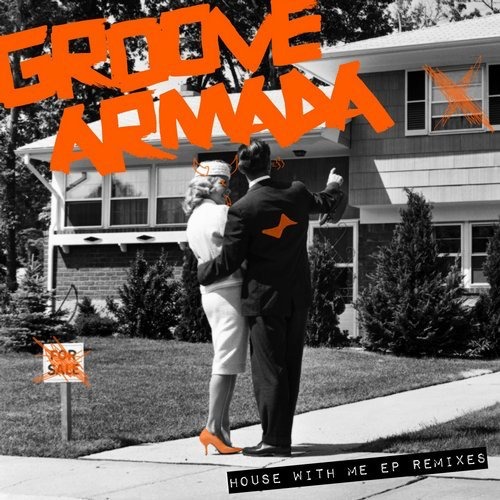 Groove Armada - House With Me EP Remixes / Snatch! Records