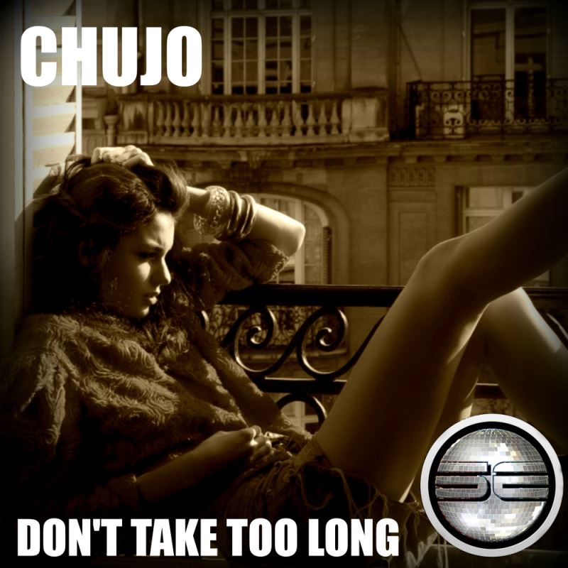 Chujo - Don't Take Too Long (2017 Remaster) / Soulful Evolution