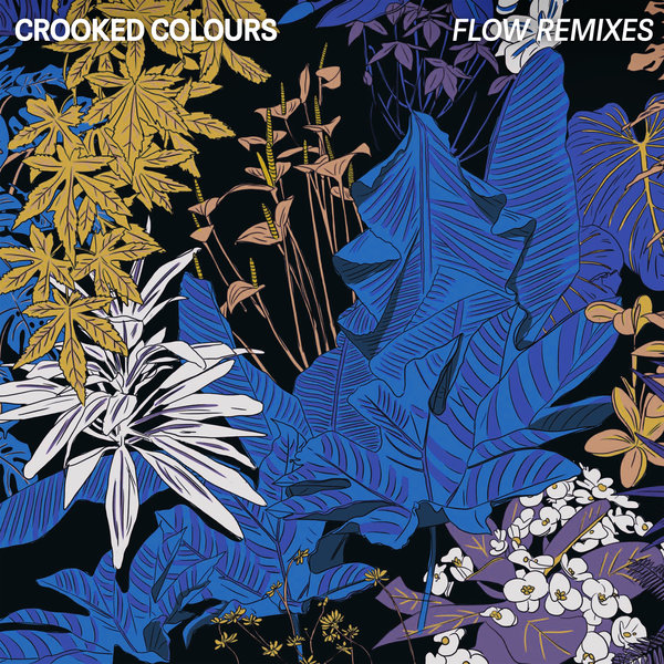 Crooked Colours - Flow (Remixes) / Sweat It Out