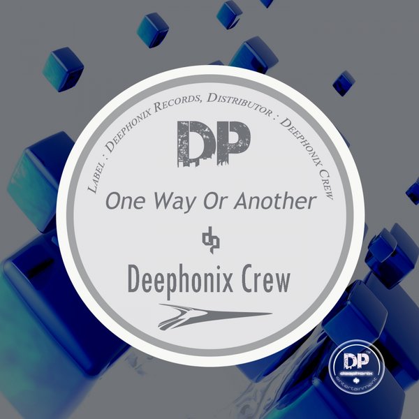 Deephonix Crew - One Way Or Another / Deephonix Records