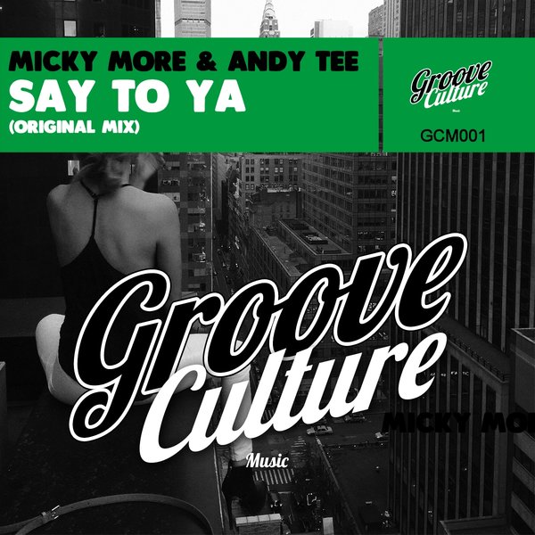 Micky More & Andy Tee - Say To Ya / Groove Culture