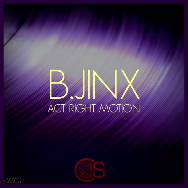 B.Jinx - Act Right Motion / Craniality Sounds