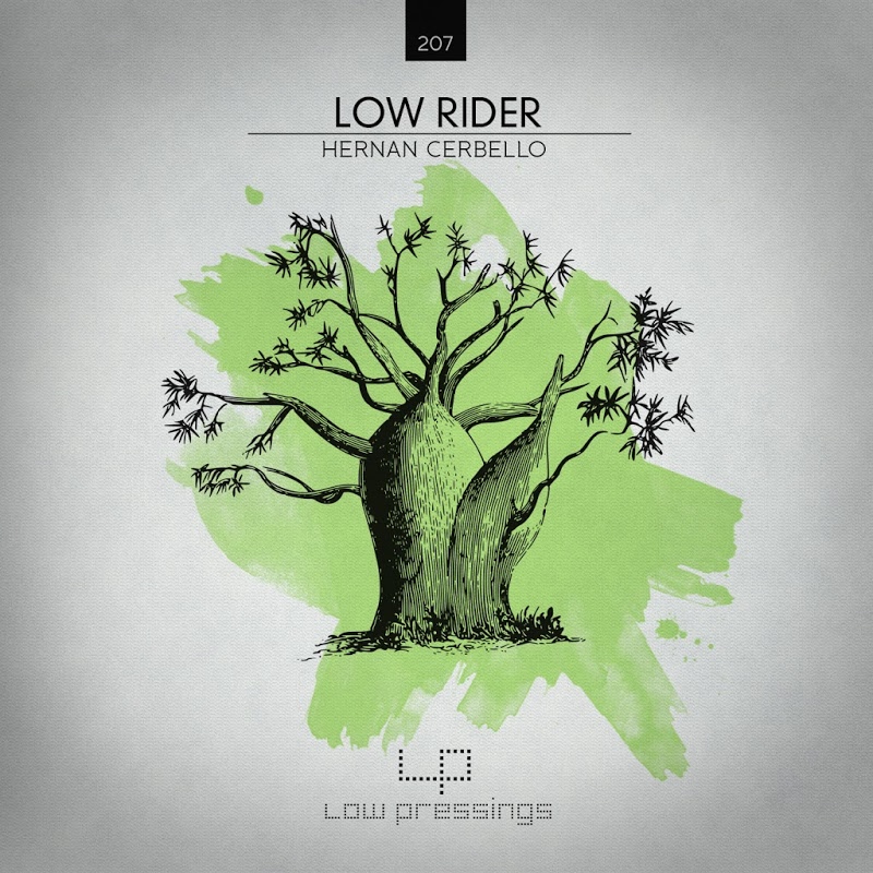 Hernan Cerbello - Low Rider / Low Pressings