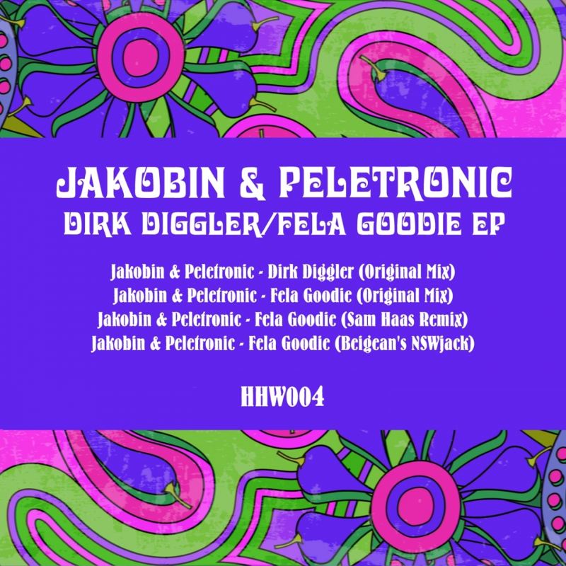 Jakobin & Peletronic - Dirk Diggler / Fela Goodie EP / Hungarian Hot Wax