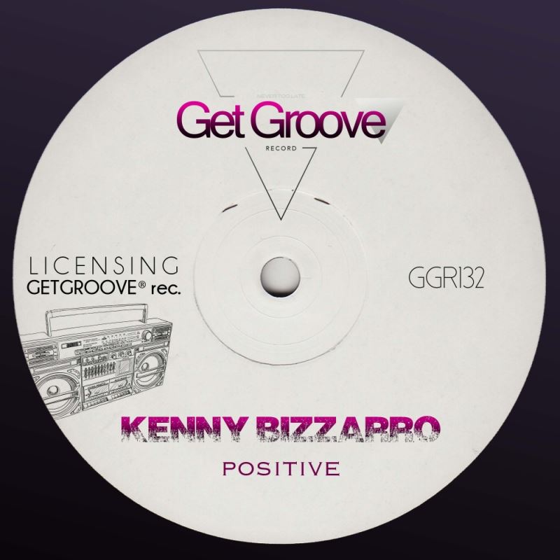 Kenny Bizzarro - Positive / Get Groove Record