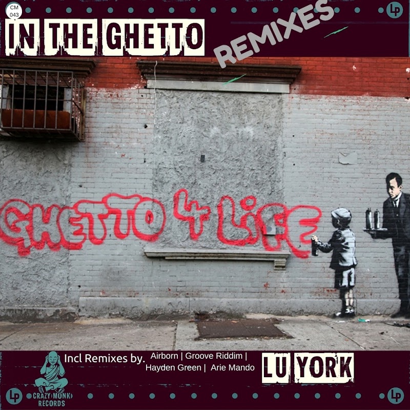 Lu York - In the Ghetto Remixes / Crazy Monk Records