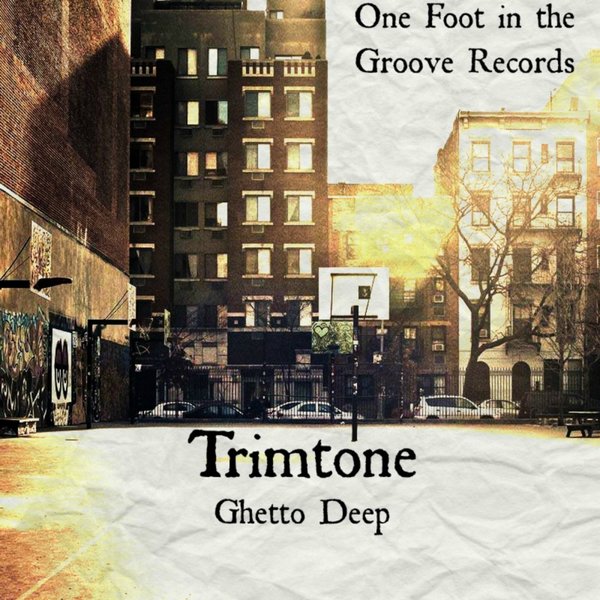 Trimtone - Ghetto Deep / One Foot In The Groove