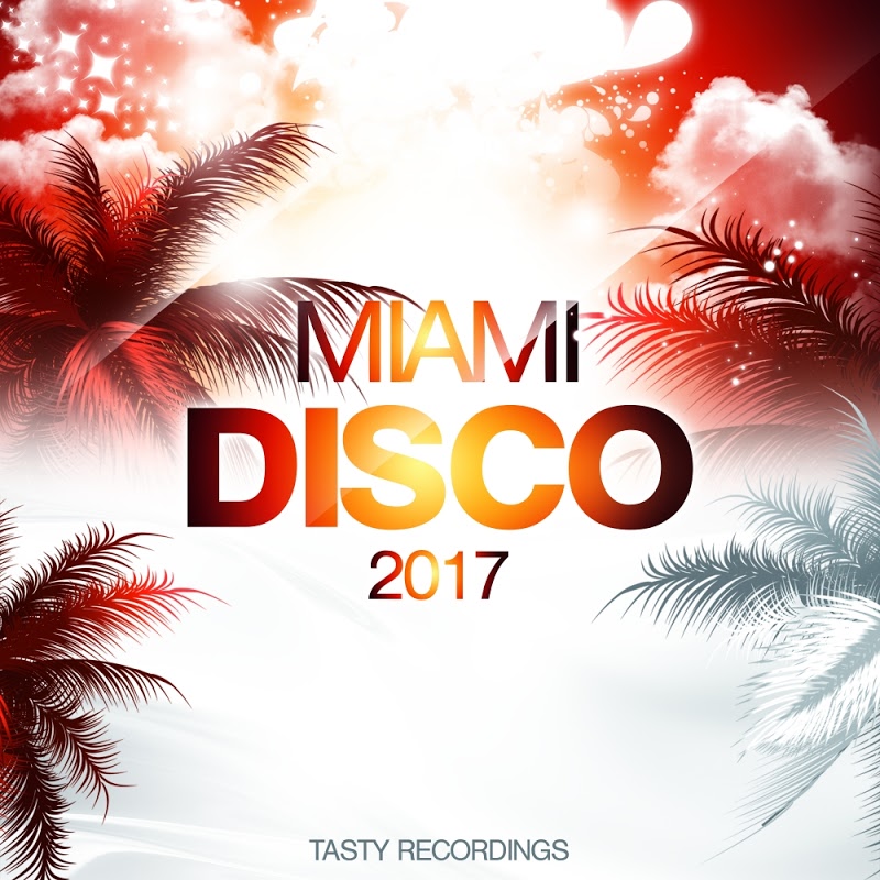 VA - Miami Disco 2017 / Tasty Recordings Digital