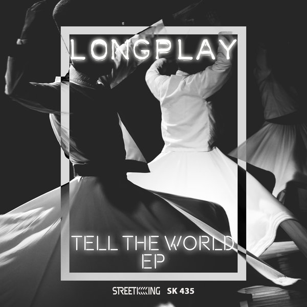 LongPlay - Tell The World EP / Street King