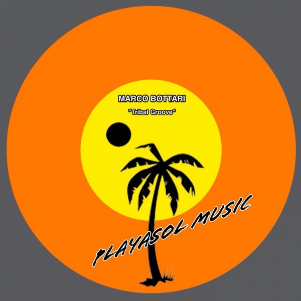 Marco Bottari - Tribal Groove / PlayaSol Music