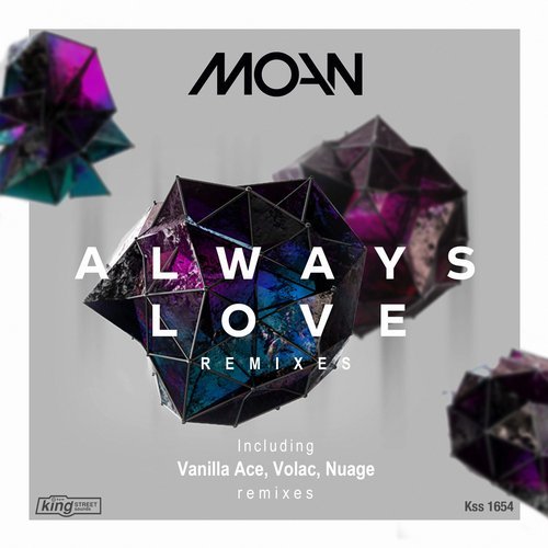 Moan - Always Love (Remixes) / King Street Sounds