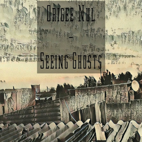 Origee Nul - Seeing Ghosts / Keyblaze Records