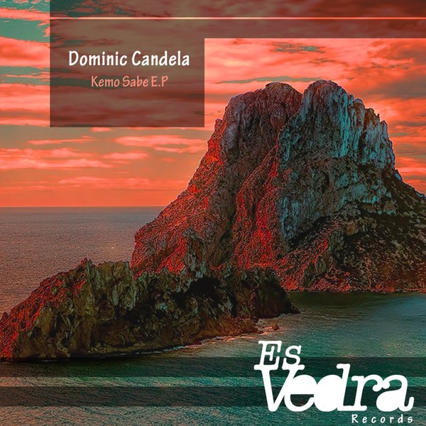 Dominic Candela - Kemo Sabe EP / Es Vedra Music