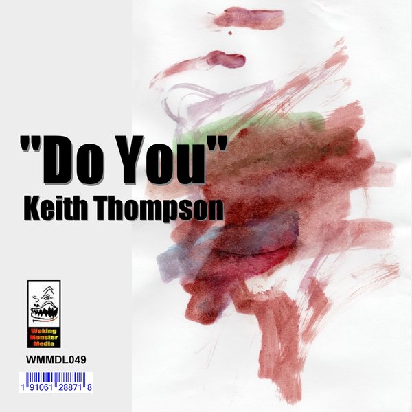 Keith Thompson - Do You / Waking Monster