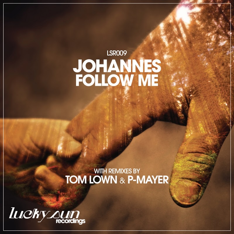 Johannes - Follow Me / Lucky Sun Recordings