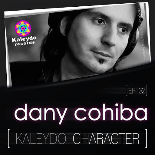Dany Cohiba - Kaleydo Character (Dany Cohiba EP 2) / Kaleydo Records