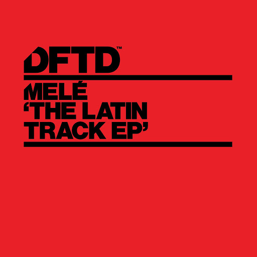 Melé - The Latin Track EP / DFTD
