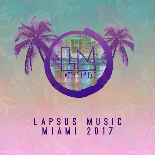 VA - Lapsus Music Miami 2017 / Lapsus Music