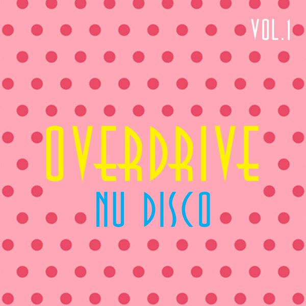 VA - Overdrive Nu Disco, Vol. 1 / Catwalk Records