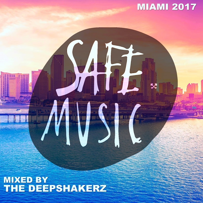 VA - Safe Miami 2017 (Mixed By The Deepshakerz) / Safe Music