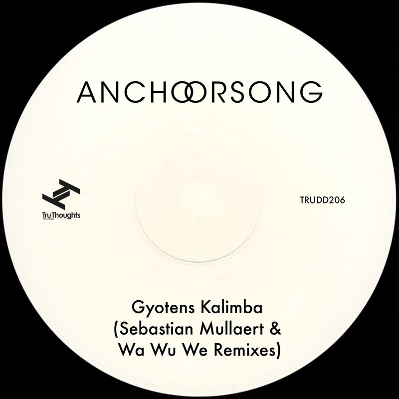 Anchorsong - Gyotens Kalimba / Tru Thoughts