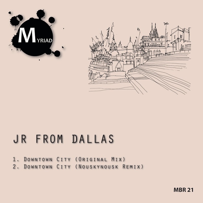 JR From Dallas - Downtown City / Myriad Black Records