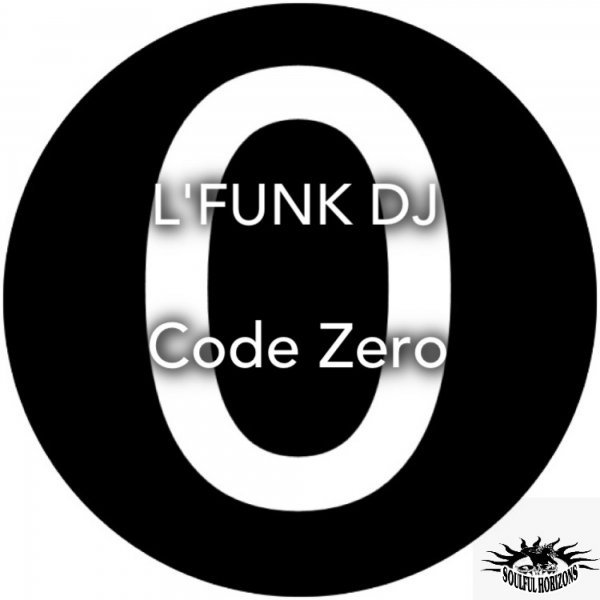 L'Funk DJ - Code Zero / Soulful Horizons Music