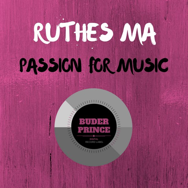 Ruthes Ma - Passion For Music / Buder Prince Digital