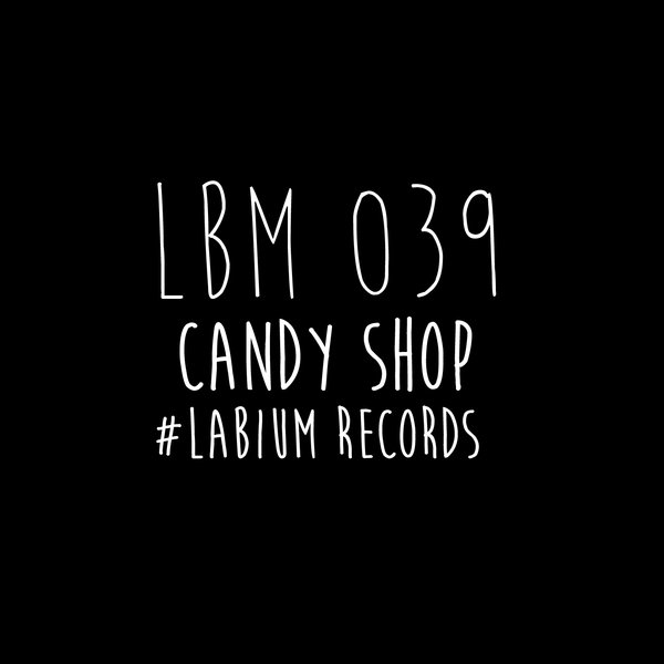 Labium - Candy Shop EP / Labium