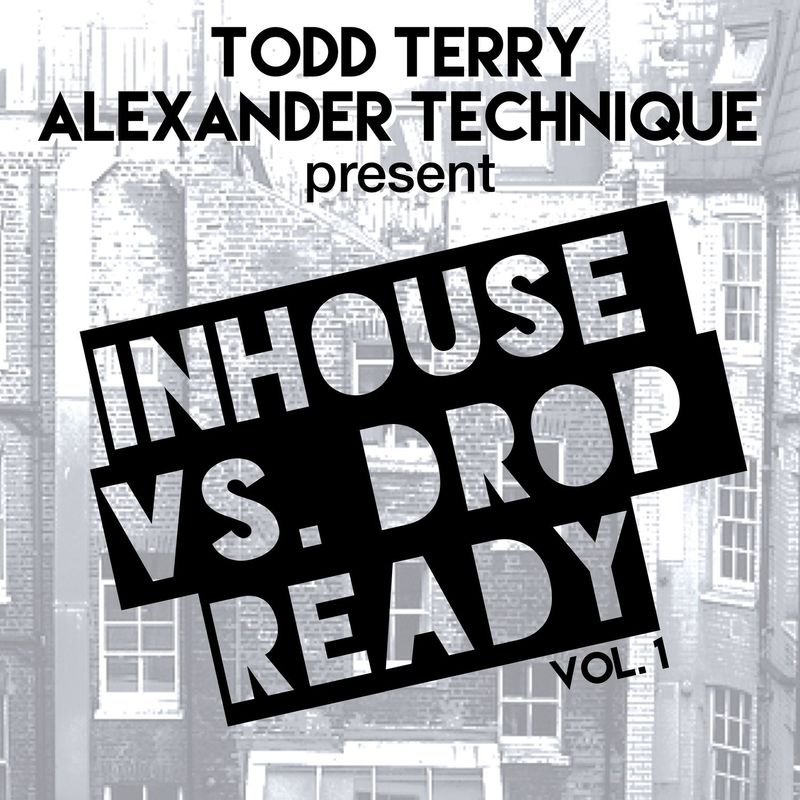 VA - Todd Terry and Alexander Technique Present Inhouse vs Drop Ready, Vol. 1 / Inhouse