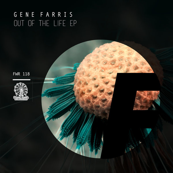 Gene Farris - Out of the Life EP / Farris Wheel Recordings
