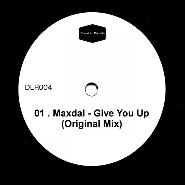 Maxdal - Give You Up / Disco Lab Records