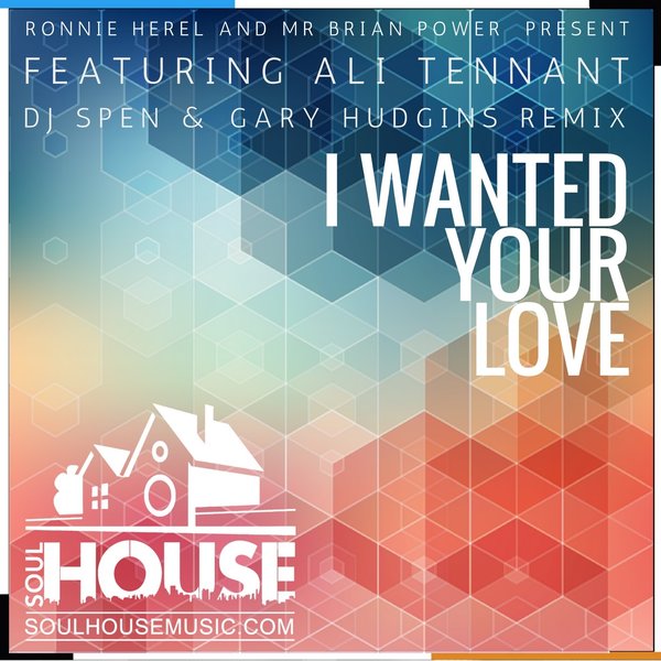 Ronnie Herel - I Wanted Your Love / SoulHouse Music