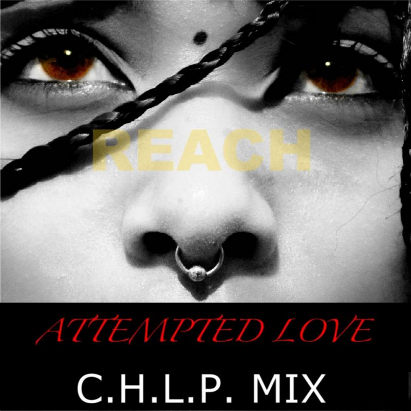 Reach - Attempted Love (C.H.L.P. Mix) / Chicago House Legacy Project