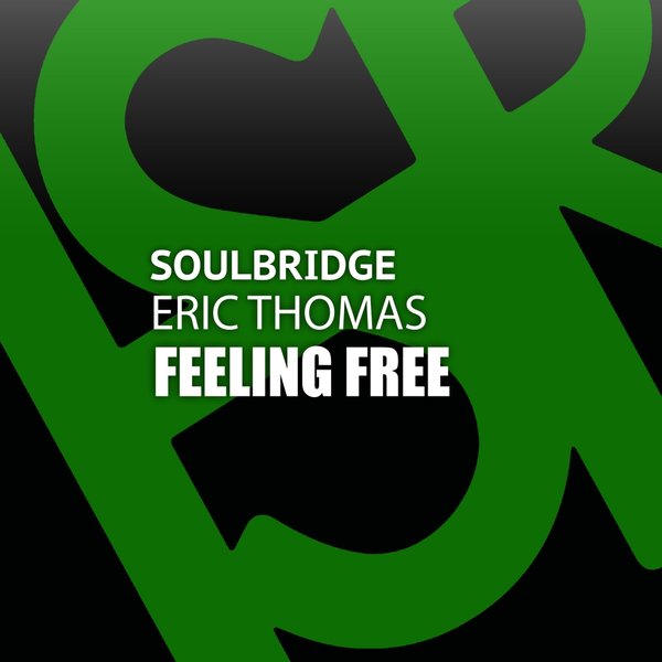 Soulbridge feat. Eric Thomas - Feeling Free / HSR Records