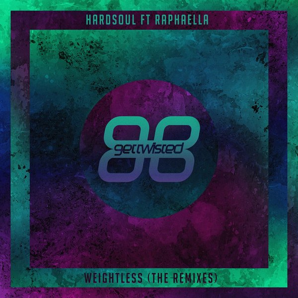 Hardsoul - Weightless (Remixes) / Get Twisted Records