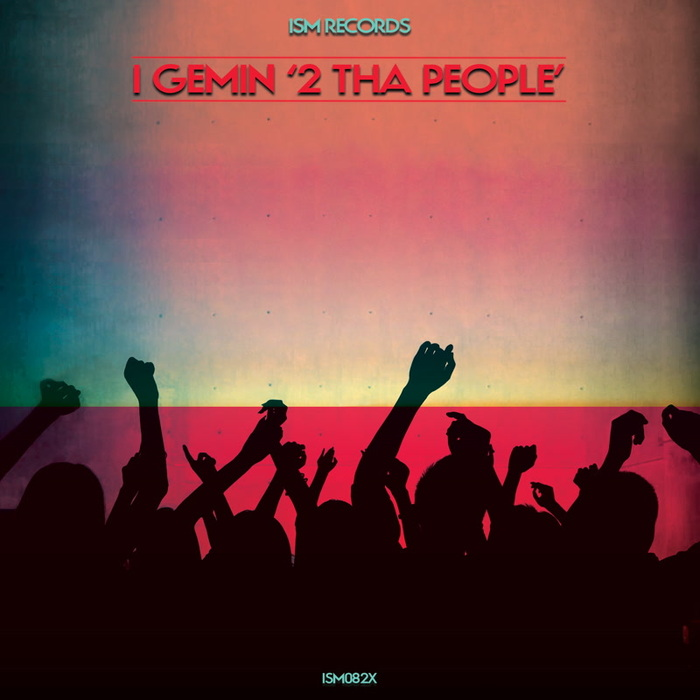 I Gemin - 2 Tha People / Ism Recordings