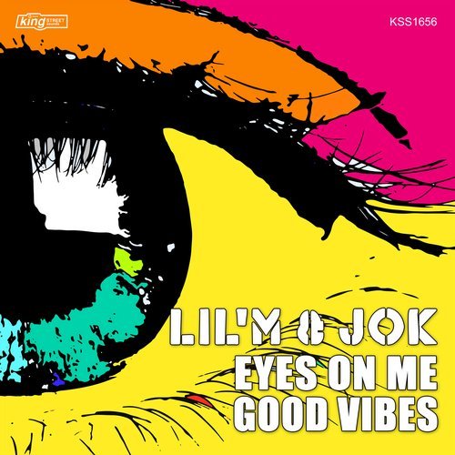 Lil'M & jOk - Eyes On Me / Good Vibes / King Street Sounds