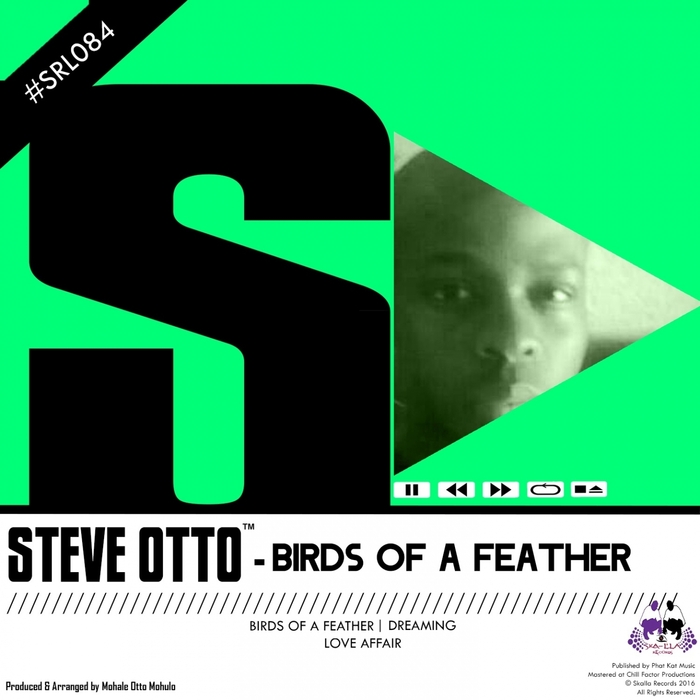 Steve Otto - Birds Of A Feather / Skalla