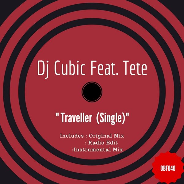 DJ Cubic feat. Tete - Traveller / OneBigFamily Records