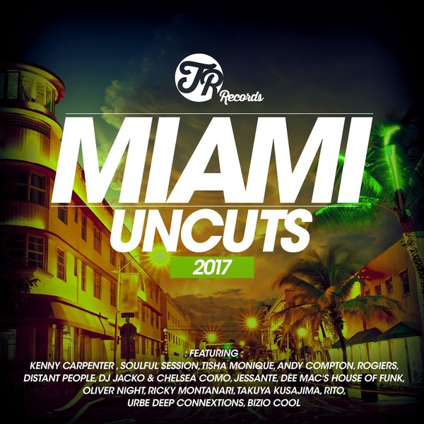 VA - Miami Uncuts 2017 / TR Records