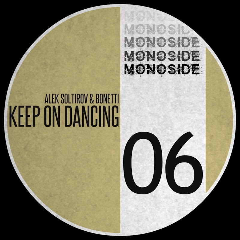 Alek Soltirov & Bonetti - Keep On Dancing / MONOSIDE