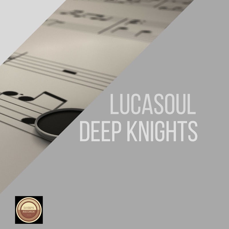 Lucasoul - Deep Knights / DjEef 's Records