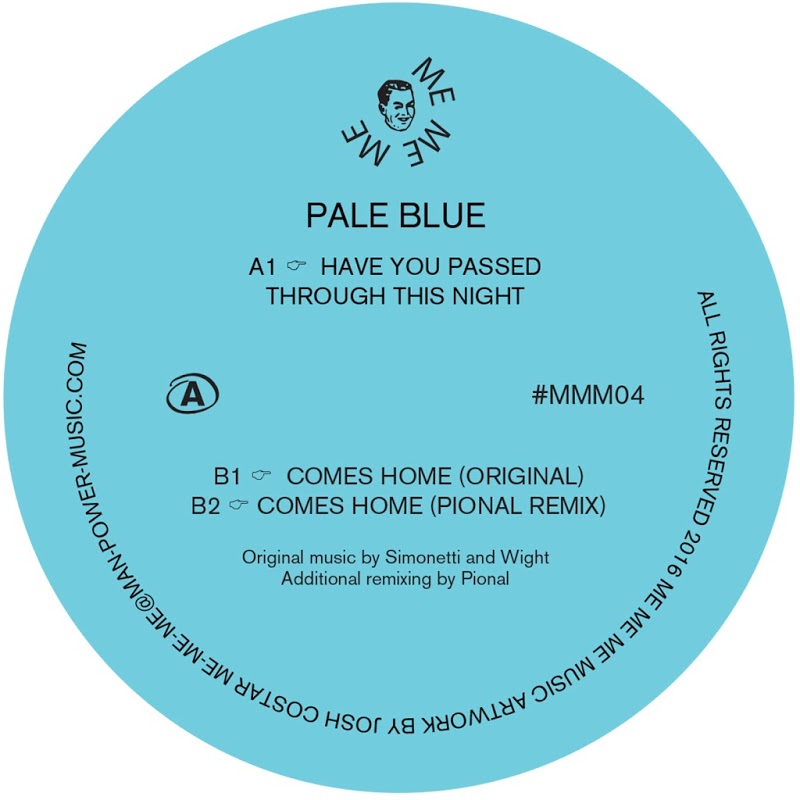 Pale Blue - Comes Home / Have You Passed Through This Night / Me Me Me