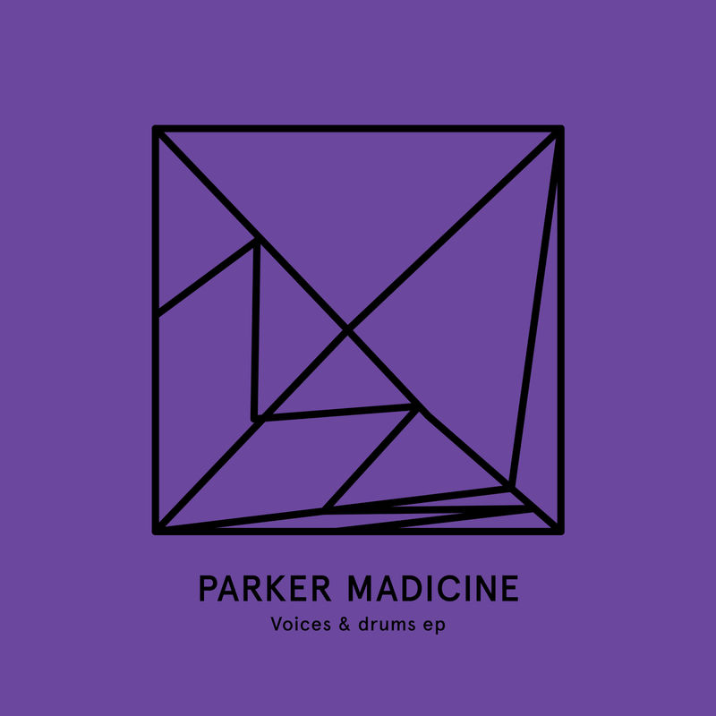 Parker Madicine - Voices & Drums EP / Parker Madicine