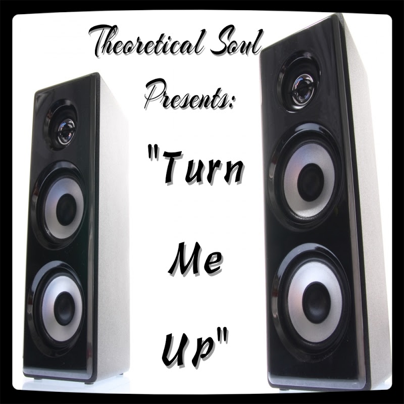 Theoretical Soul - Turn Me Up / Theoretical Soul Recordings