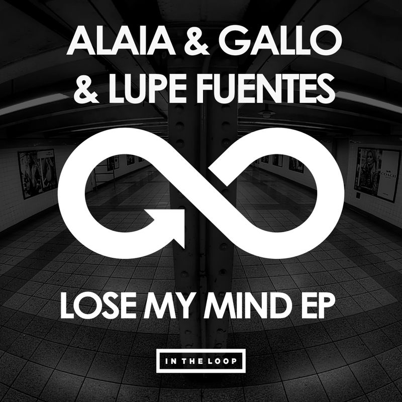 Alaia & Gallo - Lose My Mind EP / In The Loop