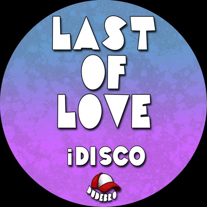 iDisco - Last of Love / Dudebro