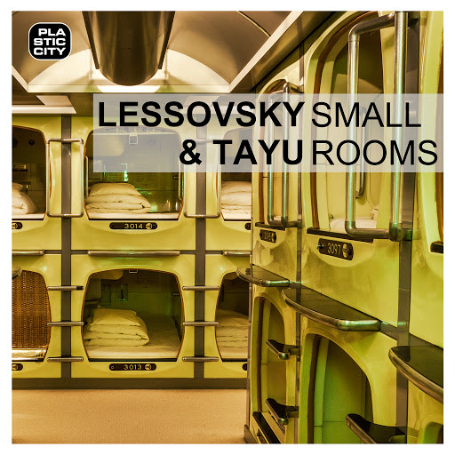 Lessovsky & Tayu - Small Rooms / Plastic City. Play